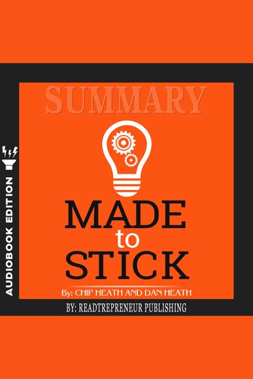 Summary of Made to Stick - Why Some Ideas Survive and Others Die by Chip Heath - cover