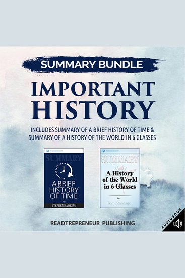 Summary Bundle: Important History | Readtrepreneur Publishing: Includes Summary of A Brief History of Time & Summary of A History of the World in 6 Glasses - cover