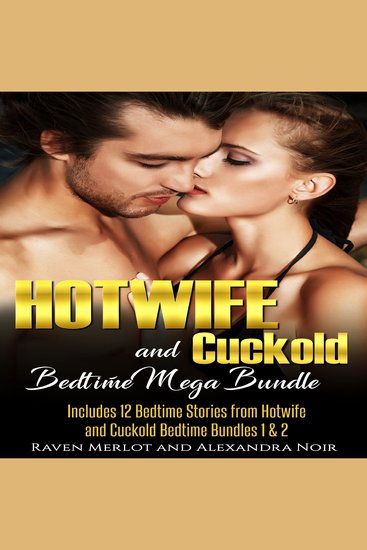 Hotwife and cuckold Bedtime Mega Bundle: Sometimes Your Husband Just Isn't Enough - 12 Stories of Hotwives and Cuckolds - cover