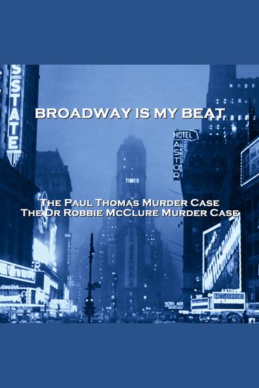 Broadway Is My Beat - The Paul Thomas Murder Case & The Dr Robbie McClure Murder Case - cover