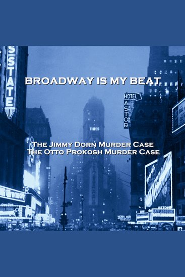 Broadway Is My Beat - The Jimmy Dorn Murder Case & The Otto Prokosh Murder Case - cover