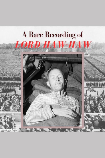 A Rare Recording of Lord Haw-Haw - cover