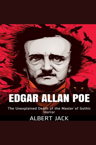 Edgar Allan Poe - The Unexplained Death of the Master of Gothic Horror - cover