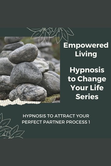 Hypnosis to Attract your Perfect Partner Vol 1 - Rewire Your Mindset And Get Fast Results With Hypnosis! - cover