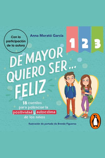 De mayor quiero ser feliz 1 2 y 3 - 18 cuentos para potenciar la positividad y autoestima de los niños - cover