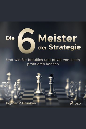 Die 6 Meister der Strategie - Und wie Sie beruflich und privat von ihnen profitieren können - cover