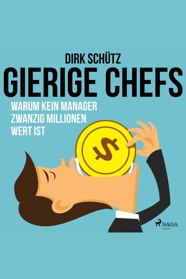 Gierige Chefs - Warum kein Manager zwanzig Millionen wert ist - cover