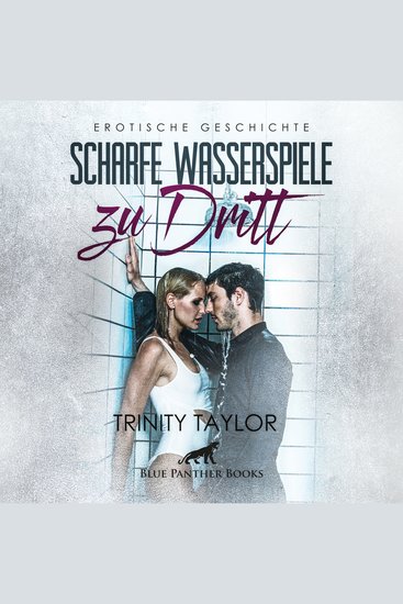 Scharfe Wasserspiele zu dritt Erotik Audio Story Erotisches Hörbuch - nach dem Training in der Dusche - cover