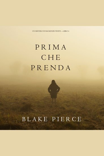 Prima Che Prenda (Un Mistero di Mackenzie White—Libro 4) - cover
