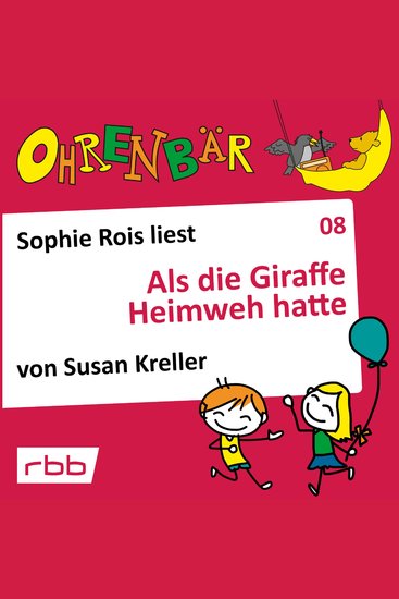 Ohrenbär - eine OHRENBÄR Geschichte Folge 8: Als die Giraffe Heimweh hatte (Hörbuch mit Musik) - cover