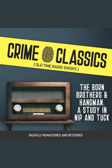 Crime Classics: The Born Brothers & Hangman A Study in Nip and Tuck - cover