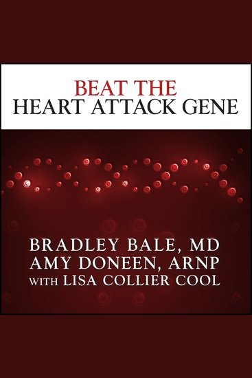 Beat the Heart Attack Gene - The Revolutionary Plan to Prevent Heart Disease Stroke and Diabetes - cover