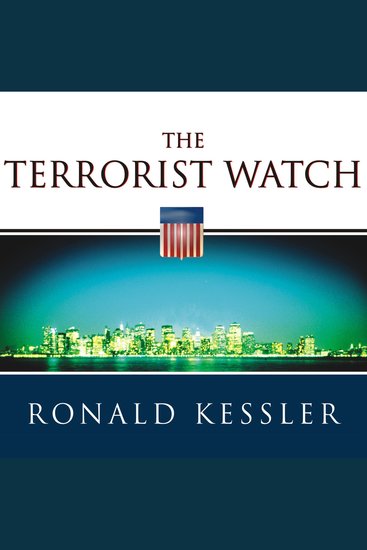 The Terrorist Watch - Inside the Desperate Race to Stop the Next Attack - cover