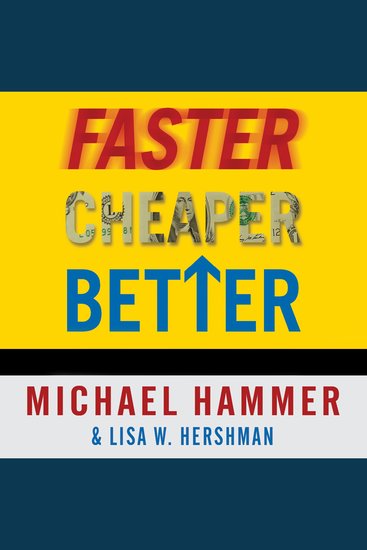 Faster Cheaper Better - The 9 Levers for Transforming How Work Gets Done - cover