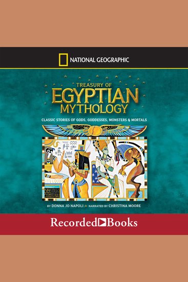 Treasury of Egyptian Mythology - Classic Stories of Gods Goddesses Monsters & Mortals - cover