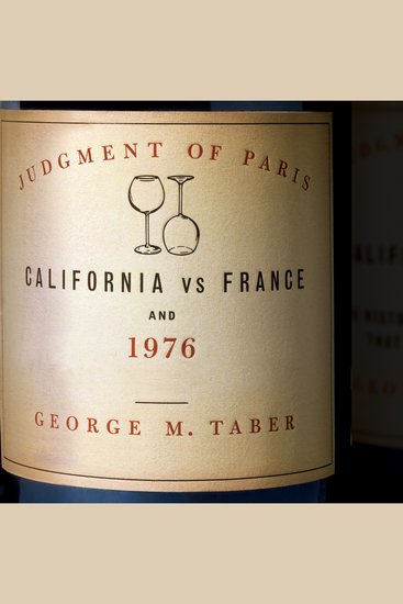 Judgment of Paris - California vs France and the Historic 1976 Paris Tasting That Revolutionized Wine - cover