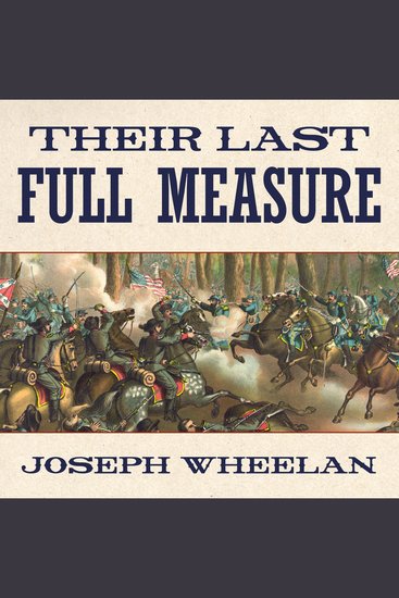 Their Last Full Measure - The Final Days of the Civil War - cover