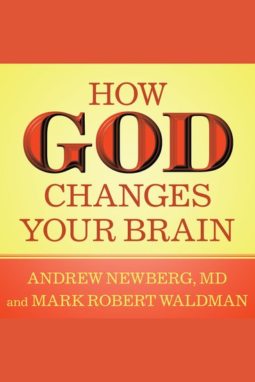 How God Changes Your Brain - Breakthrough Findings from a Leading Neuroscientist - cover