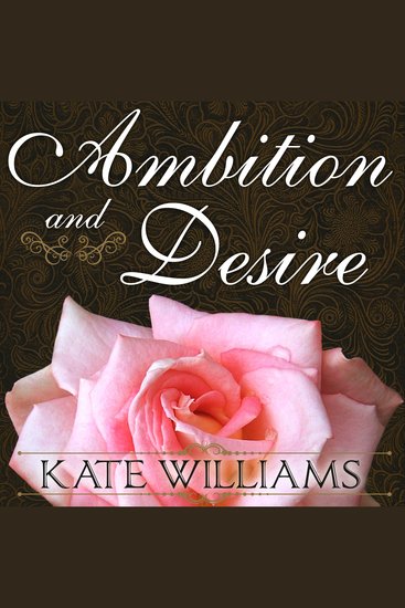 Ambition and Desire - The Dangerous Life of Josephine Bonaparte - cover