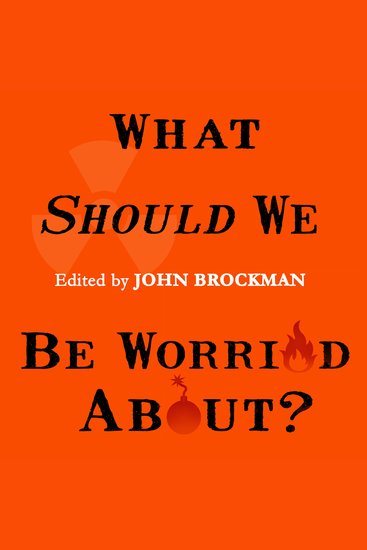 What Should We Be Worried About? - Real Scenarios That Keep Scientists Up at Night - cover