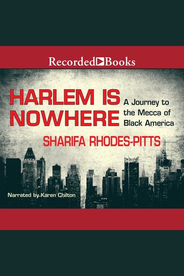 Harlem Is Nowhere - A Journey to the Mecca of Black America - cover