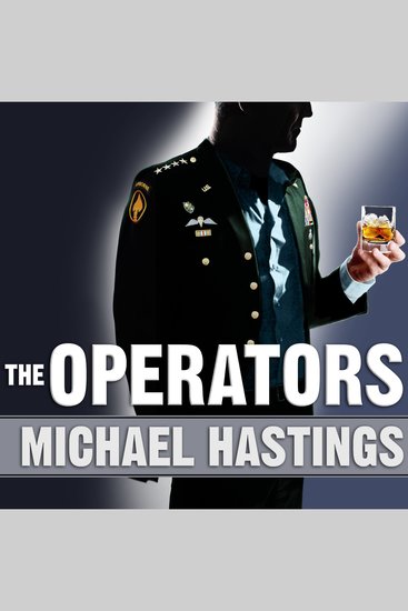 The Operators - The Wild and Terrifying Inside Story of America's War in Afghanistan - cover