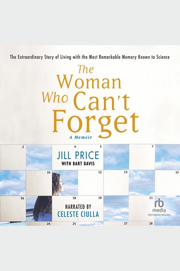 The Woman Who Can't Forget - The Extraordinary Story of Living with the Most Remarkable Memory Known to Science--A Memoir - cover