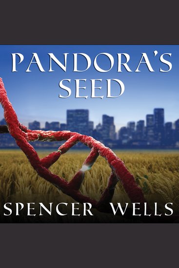 Pandora's Seed - The Unforeseen Cost of Civilization - cover