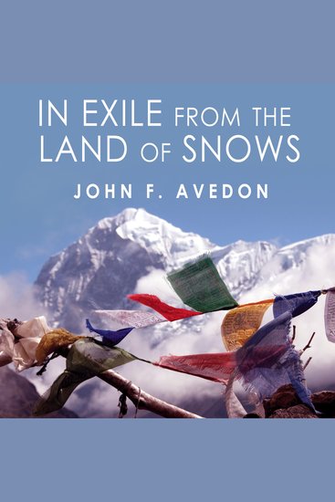 In Exile from the Land of Snows - The Definitive Account of the Dalai Lama and Tibet Since the Chinese Conquest - cover