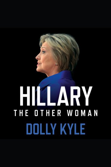 Hillary the Other Woman - A Political Memoir - cover