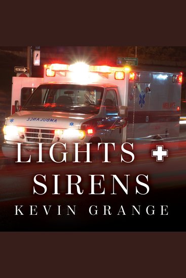 Lights and Sirens - The Education of a Paramedic - cover