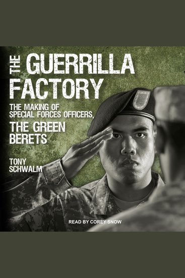 The Guerrilla Factory - The Making of Special Forces Officers the Green Berets - cover