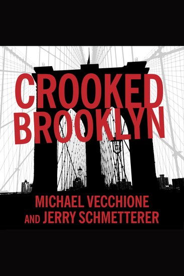 Crooked Brooklyn - Taking Down Corrupt Judges Dirty Politicians Killers and Body Snatchers - cover