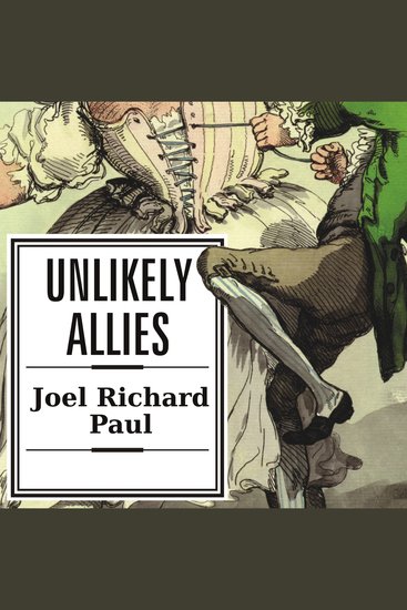 Unlikely Allies - How a Merchant a Playwright and a Spy Saved the American Revolution - cover