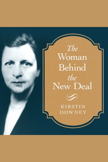 The Woman Behind the New Deal - The Life of Frances Perkins FDR'S Secretary of Labor and His Moral Conscience - cover