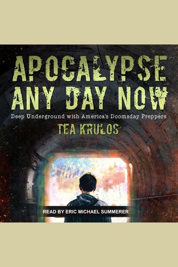 Apocalypse Any Day Now - Deep Underground with America's Doomsday Preppers - cover