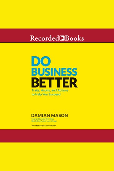 Do Business Better - Traits Habits & Actions to Help You Succeed - cover