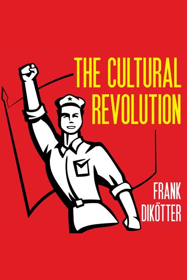 The Cultural Revolution - A People's History 1962-1976 - cover