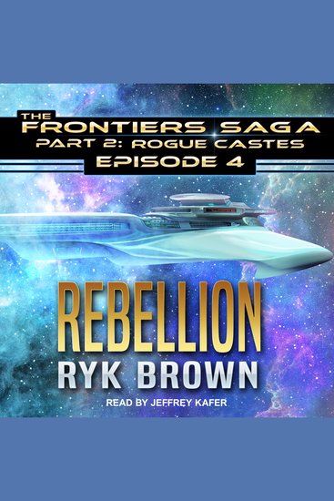 Rebellion - Frontiers Saga Part 2: Rogue Castes Episode 4 - cover