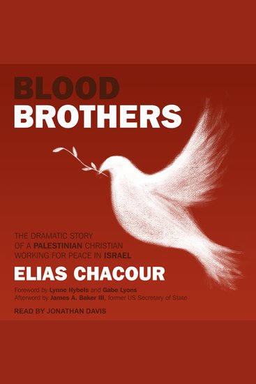 Blood Brothers - The Dramatic Story of a Palestinian Christian Working for Peace in Israel - cover