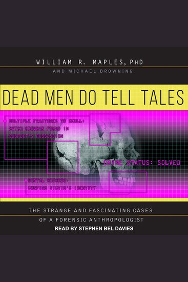 Dead Men Do Tell Tales - The Strange and Fascinating Cases of a Forensic Anthropologist - cover