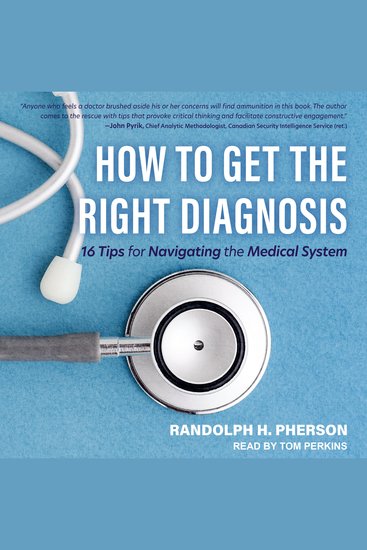 How to Get the Right Diagnosis - 16 Tips for Navigating the Medical System - cover