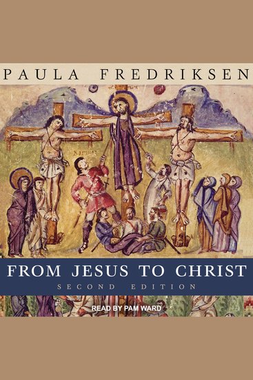 From Jesus to Christ - The Origins of the New Testament Images of Christ Second Edition - cover