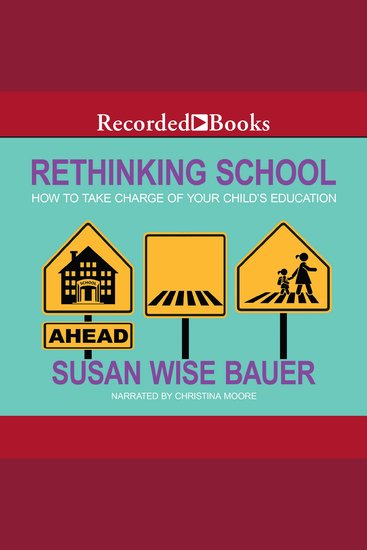 Rethinking School - How to Take Charge of Your Child's Education - cover