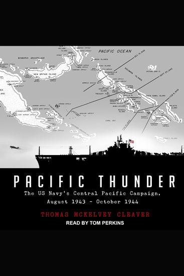 Pacific Thunder - The US Navy's Central Pacific Campaign August 1943–October 1944 - cover