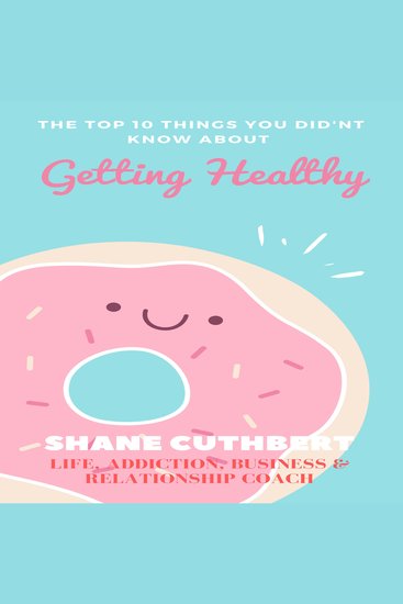 Top 10 things you didnt know about getting healthy the - cover