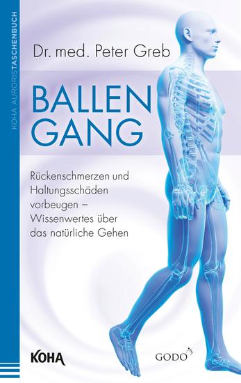 Ballengang - Rückenschmerzen und Haltungsschäden vorbeugen Wissenswertes über das natürliche Gehen - cover