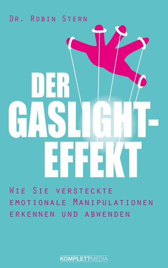 Der Gaslight-Effekt - Wie Sie versteckte emotionale Manipulation erkennen und abwenden - cover
