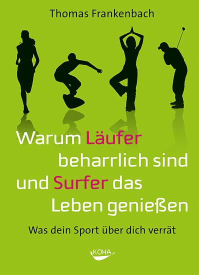 Warum Läufer beharrlich sind und Surfer das Leben genießen - Was dein Sport über dich verrät - cover