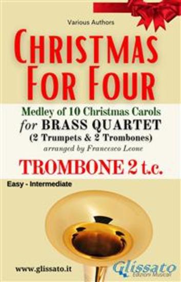 (Trombone 2 tc) Christmas for four - Brass Quartet - Medley of 10 Christmas Carols - cover